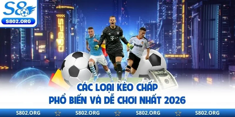 Tổng hợp các loại kèo chấp cho anh em cược thủ