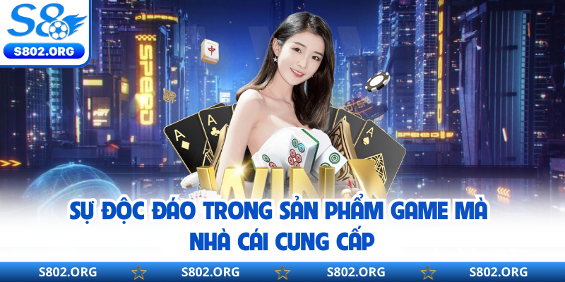 Sự độc đáo trong sản phẩm game mà nhà cái cung cấp