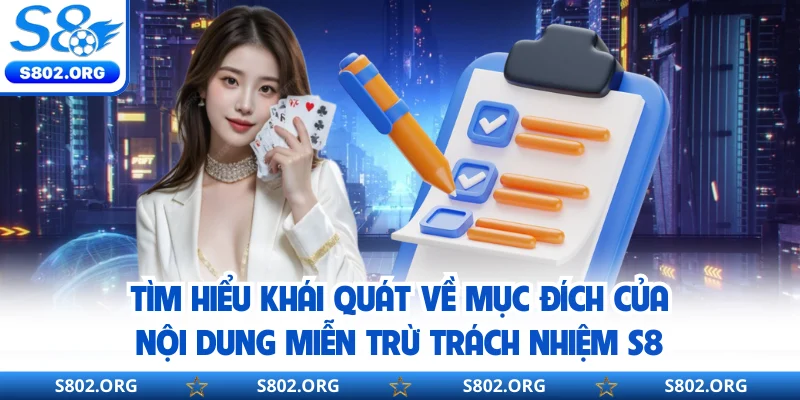 Tìm hiểu khái quát về mục đích của nội dung miễn trừ trách nhiệm S8