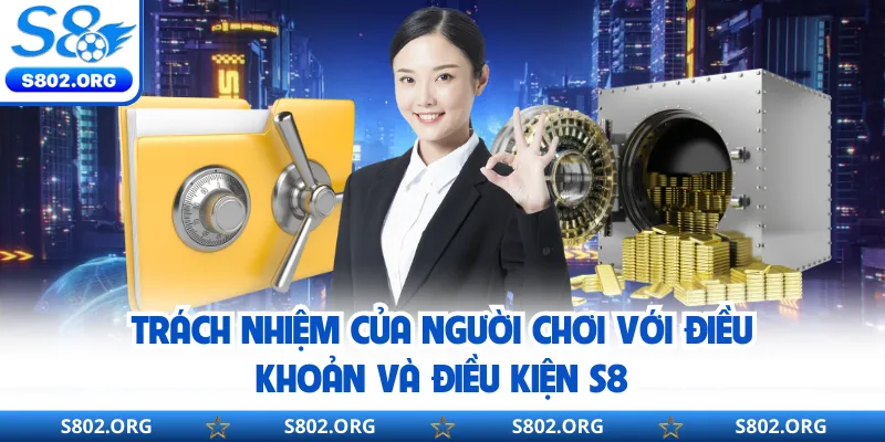 Trách nhiệm của người chơi với điều khoản và điều kiện S8