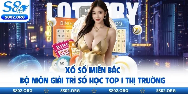 Xổ Số Miền Bắc - Giải Trí Số Học Top 1 Thị Trường Đổi Thưởng